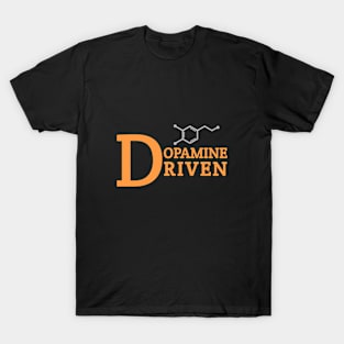 Dopamine Driven T-Shirt